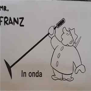 Download Mr. Franz - In Onda