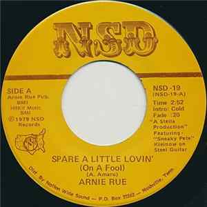 Download Arnie Rue Featuring "Sneaky Pete" Kleinow - Spare A Little Lovin' (On A Fool)