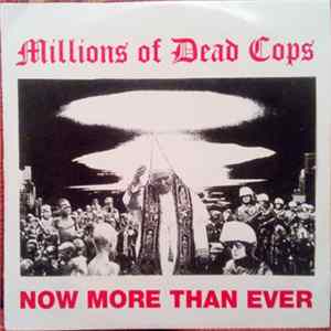 Download Millions Of Dead Cops - Now More Than Ever
