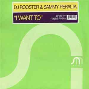 Download DJ Rooster & Sammy Peralta - I Want To