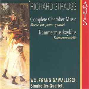 Download Richard Strauss, Wolfgang Sawallisch, Sinnhoffer-Quartett - Complete Chamber Music 1: Music for Piano Quartet