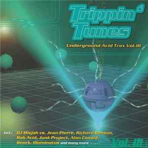 Download Various - Trippin' Tunes (Underground Acid Trax Vol.III)