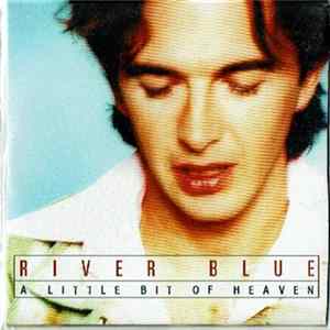 Download River Blue - A Little Bit Of Heaven
