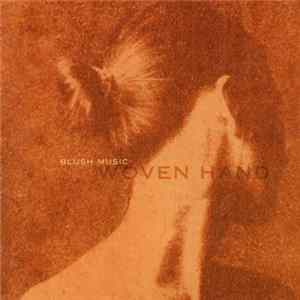 Download Woven Hand - Blush Music
