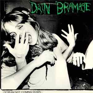 Download Dain Bramage - I Scream Not Coming Down