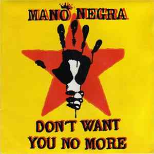 Download Mano Negra - Don't Want You No More