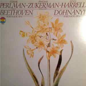 Download Itzhak Perlman, Pinchas Zukerman, Lynn Harrell - Dohnányi / Beethoven - Serenade, Op. 10 / Serenade, Op. 8