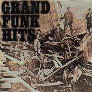 Download Grand Funk - Grand Funk Hits
