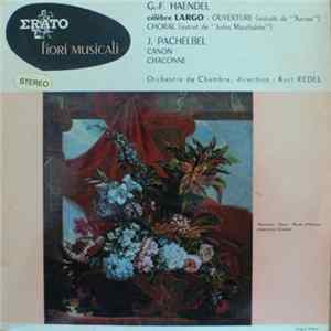Download G.-F. Haendel / J. Pachelbel - Orchestre De Chambre , Direction : Kurt Redel - Célèbre Largo - Ouverture / Choral / Canon / Chaconne