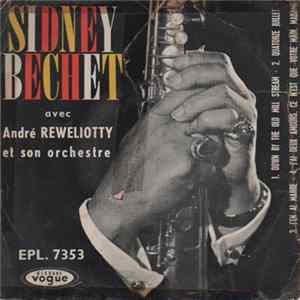 Download Sidney Bechet Featuring André Rewelioty And His Orchestra - Down By The Old Mill Stream