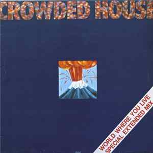 Download Crowded House - World Where You Live (Special Extended Mix)