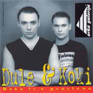 Download Dule & Koki - Neka Ti E Prosteno