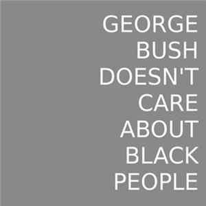 Download Dick Whyte: Supercomposer - George Bush Doesn't Care About Black People