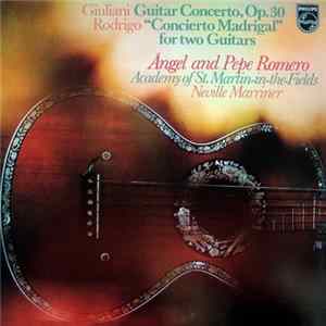 Download Giuliani, Rodrigo / Ángel & Pepe Romero, Academy Of St. Martin-in-the-Fields, Neville Marriner - Guitar Concerto, Op.30 / "Concierto Madrigal" For Two Guitars