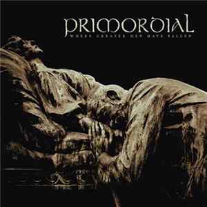 Download Primordial - Where Greater Men Have Fallen