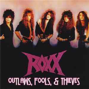 Download Roxx - Outlaws, Fools, & Thieves