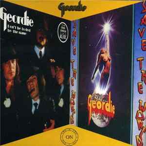 Download Geordie - Don't Be Fooled By The Name / Save The World