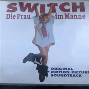 Download Various - Switch Die Frau Im Manne (Original Motion Picture Soundtrack Album)