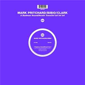 Download Mark Pritchard / Bibio / Clark - A Badman Sound / Heath Town / Inf Inf Inf Inf