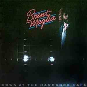 Download Brent Maglia - Down At The Hardrock Cafe
