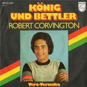 Download Robert Corvington - König Und Bettler / Vera-Veronika