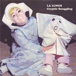 Download L.A. Lungs - Cryptic Snuggling