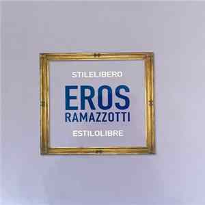 Download Eros Ramazzotti - Stilelibero / Estilolibre