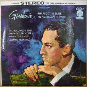 Download Gershwin, Leonard Pennario, Felix Slatkin, The Hollywood Bowl Symphony Orchestra - Rhapsody In Blue / An American In Paris