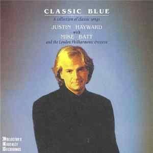 Download Justin Hayward With Mike Batt & The London Philharmonic Orchestra - Classic Blue