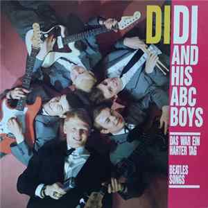 Download Didi And His ABC-Boys - Das War Ein Harter Tag - Beatles Songs