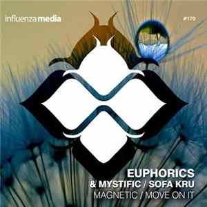 Download Euphorics & Mystific / Sofa Kru - Magnetic / Move On It