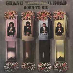 Download Grand Funk Railroad - Born To Die