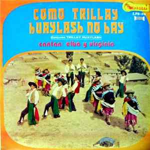 Download Conjunto Trillay Huaylash Cantan Elba y Virginia - Como Trillay Huaylash No Hay