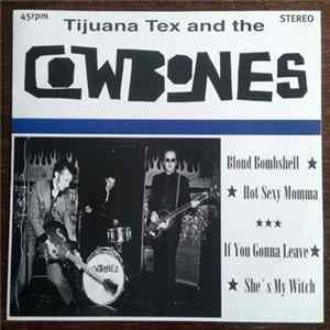 Download Tijuana Tex And The Cowbones - Tijuana Tex And The Cowbones
