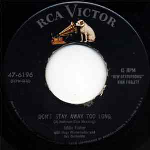 Download Eddie Fisher - Don't Stay Away Too Long