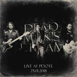 Download Dead Man's Dream - Live At Peyote 25​.​01​.​2018