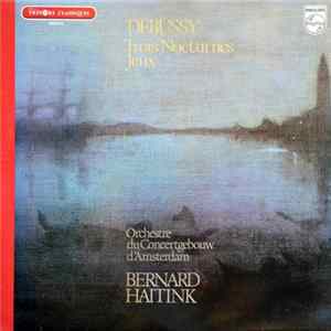 Download Debussy – Concertgebouw Orchestra, Amsterdam, Bernard Haitink - Trois Nocturnes / Jeux