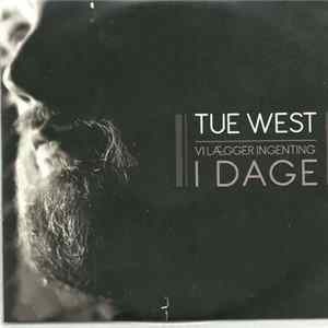 Download Tue West - Vi Lægger Ingenting I Dage