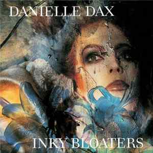 Download Danielle Dax - Inky Bloaters