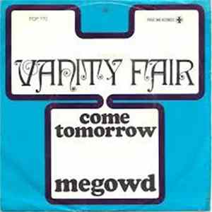 Download Vanity Fare - Come Tomorrow / Megowd (Something Tells Me)