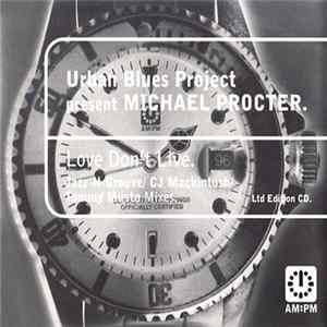 Download Urban Blues Project Present Michael Procter - Love Don't Live