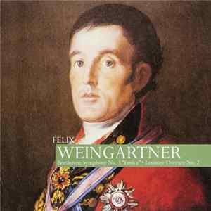 Download Beethoven - Vienna Philharmonic Orchestra, Felix Weingartner - Symphony No.3 "Eroica" / Leonore Overture No.2