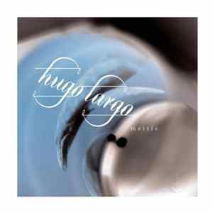 Download Hugo Largo - Mettle