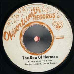 Download Bongo Herman, Les & Bunny / Rupie Edwards All Stars - The Dew Of Herman / Jud Jad