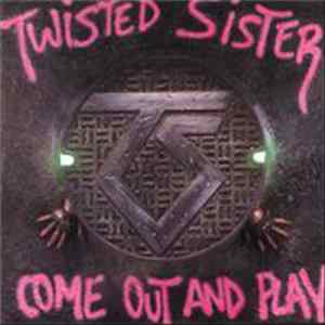 Download Twisted Sister - Come Out And Play