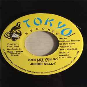 Download Junior Kelly - Nah Let Yuh Go