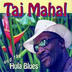 Download Taj Mahal And The Hula Blues Band - Taj Mahal And The Hula Blues