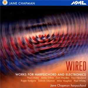 Download Jane Champan - Wired - Works For Harpsichord And Electronics