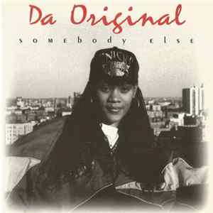 Download Da Original - Somebody Else
