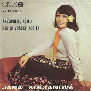 Download Jana Kocianová - Akropolis, Adieu / Kto Si Vrásky Počíta